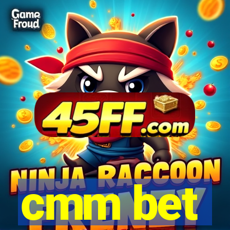 cmm bet